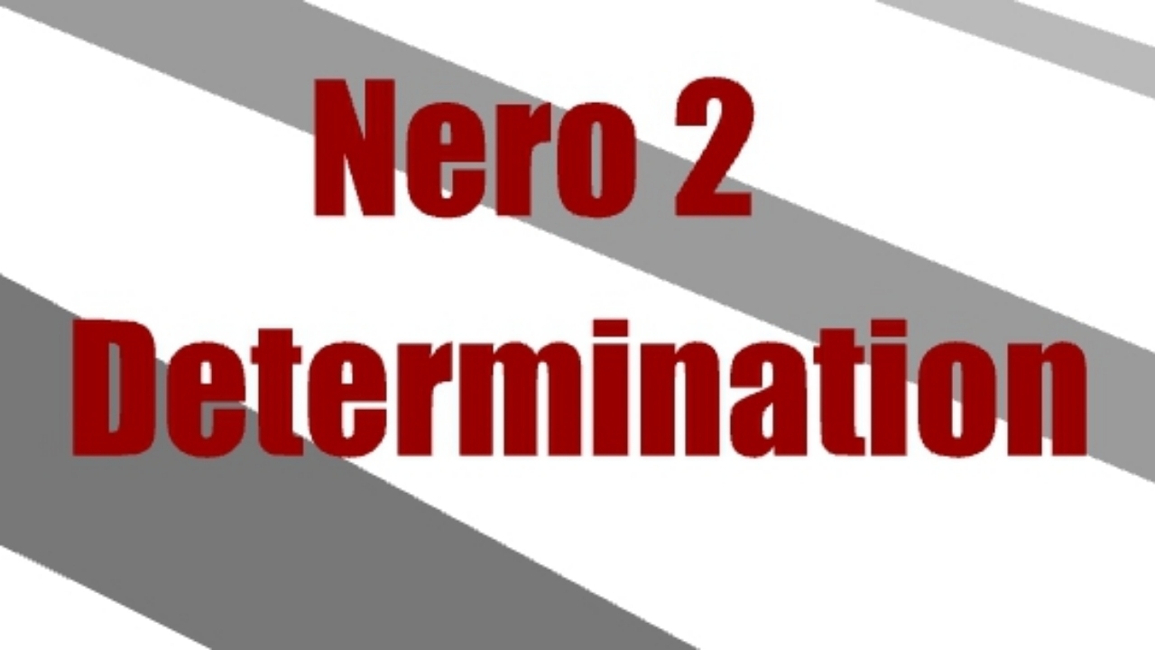 Nero 2: Determination